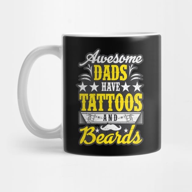 Awesome Dads Have Tattoos And Beards Fathers Day by theperfectpresents